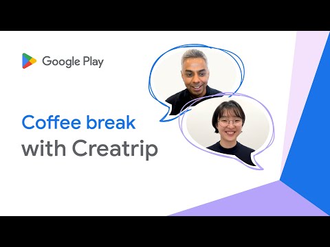 Google Play coffee break with Creatrip