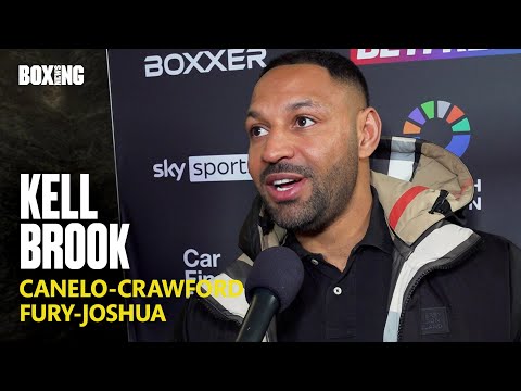 Kell Brook On Canelo-Crawford, Fury-Joshua & Azim-Smith