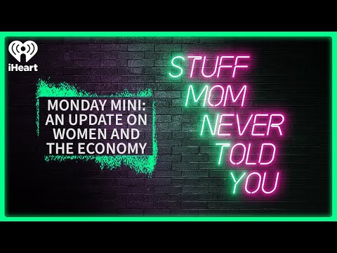 Monday Mini: An Update on Women and the Economy | STUFF MOM NEVER TOLD
YOU