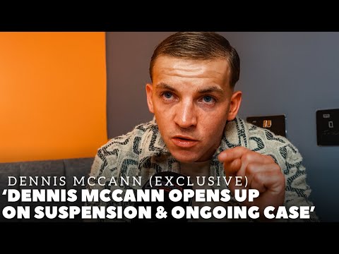 Dennis McCann OPENS UP ON SUSPENSION FROM BOXING | REVEALS NEW INSIGHT INTO LEGAL CASE