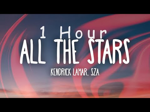 [ 1 HOUR ] Kendrick Lamar, SZA - All The Stars (Lyrics)