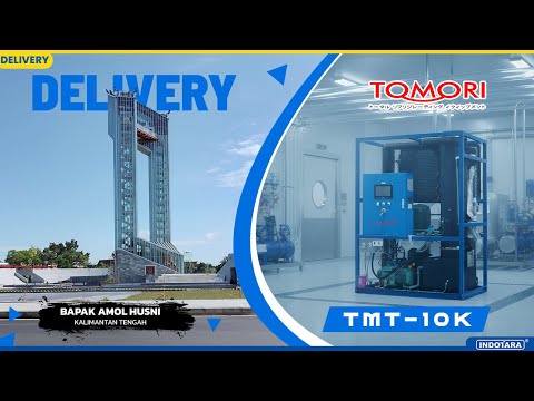 DELIVERY TOMORI INDUSTRIAL ICE TUBE MACHINE 1 TON TMT-10K UNTUK BAPAK AMOL HUSNI - KALIMANTAN TENGAH