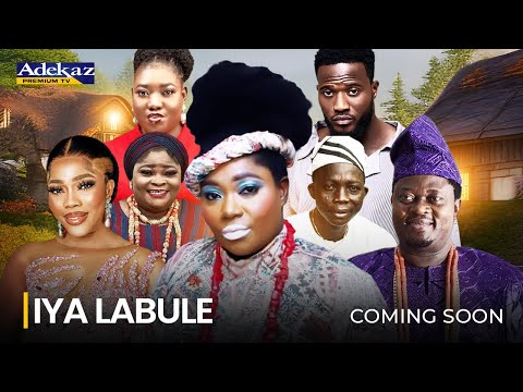 IYA LABULE (THE CATALYST) - 2025 OFFICIAL MOVIE TRAILER COMING SOON!!!