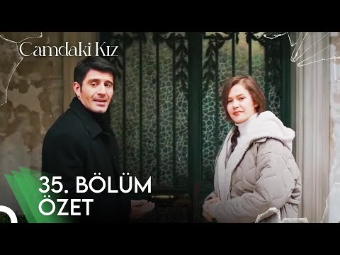 Camdaki kız 35. Bölüm Özet