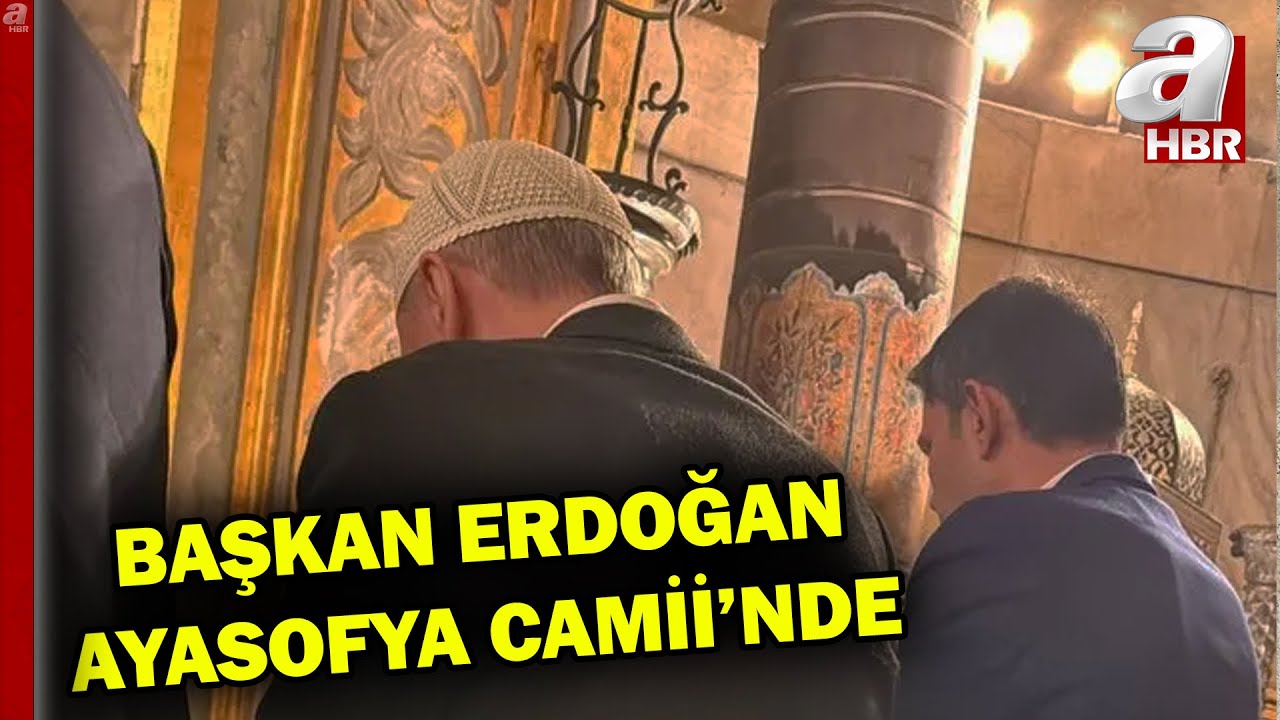 Başkan Erdoğan ve Murat Kurum akşam namazını Ayasofya Camii'nde eda etti | A Haber