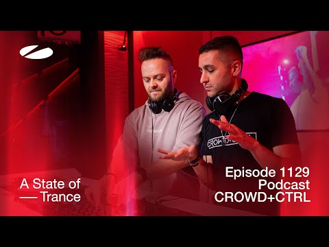 Crowd+CTRL - A State Of Trance Episode 1129 Podcast