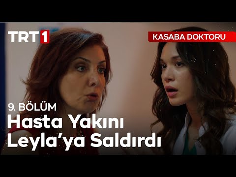 Hasta Yakını Leyla'yı Darp Etti - Kasaba Doktoru 9. Bölüm