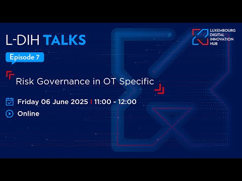 L-DIH Talks | Risk Governance in OT Specific​
