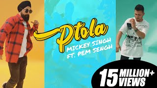 Ptola – Mickey Singh –  Pam Sengh Video HD