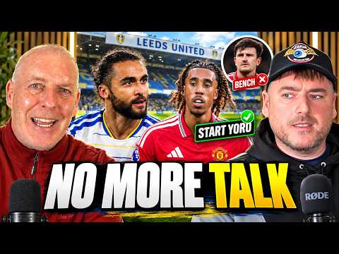 STOP THE WAFFLE! "MAN UTD FANS HAVE HAD ENOUGH!" | Leeds vs Man Utd