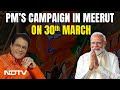 PM Modi Meerut | PM Modi To Flag Off BJPs Uttar Pradesh Campaign From Meerut On March 30