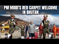 PM Visit To Bhutan | PM Modi In Bhutan On 2-Day State Visit, Receives Red Carpet Welcome