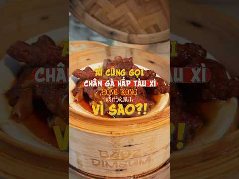 Chân Gà Hấp Tàu Xì có gì đặc biệt mà ai đến Baoz Dimsum cũng gọi? 😋#BaozDimsum #ChânGàHấpTàuXì