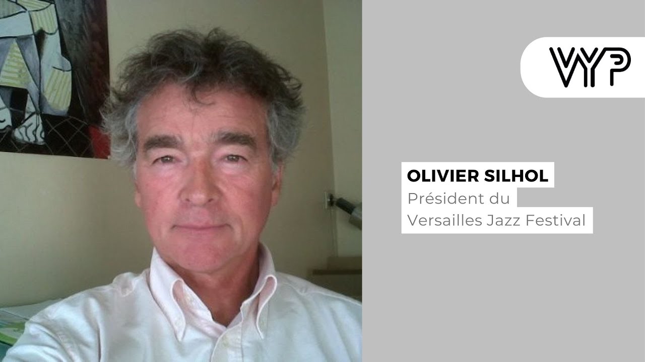 VYP avec Olivier Silhol, Président du Versailles Jazz Festival