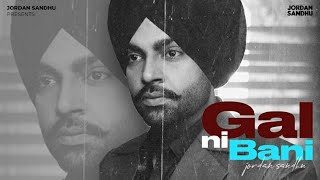 Gal Ni Bani - Jordan Sandhu | Punjabi Song