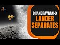 ISRO | Chandrayaan-3s Vikram Lander Successfully Separates | News9