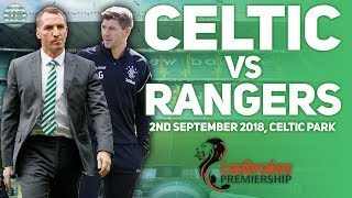 Celtic Vs Rangers 02/09/2018 | Match Preview/Predictions | Rodgers Vs Gerrard I Celtic Vs Rangers 02/09/2018 | Match Preview/Predictions | Rodgers Vs Gerrard I