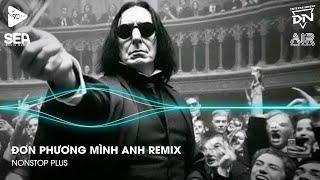 Nonstop TikTok 2025 - Đơn Phương Mình Anh Remix (Bản Hot TikTok)🎼Nhạc Remix Triệu View TikTok