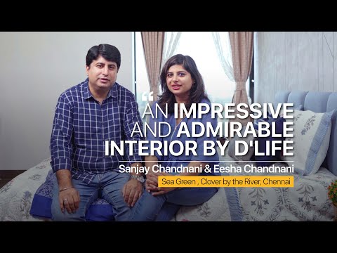 Home Tour of a Chennai Apartment : Clover By The River | Client : Mr. Sanjay | DLIFE Home Interiors