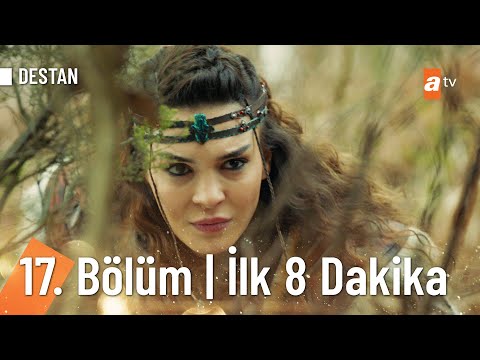 Destan 17. Bölüm | İlk 8 Dakika @Destan