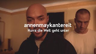 AnnenMayKantereit &amp; K.I.Z. - Hurra die Welt geht unter