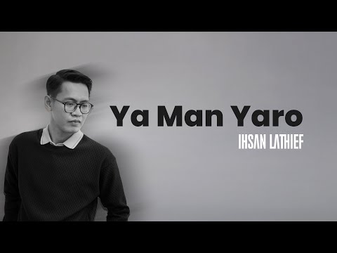 Ya Man Yaro - IHSAN LATHIEF (Official Lyric Video)