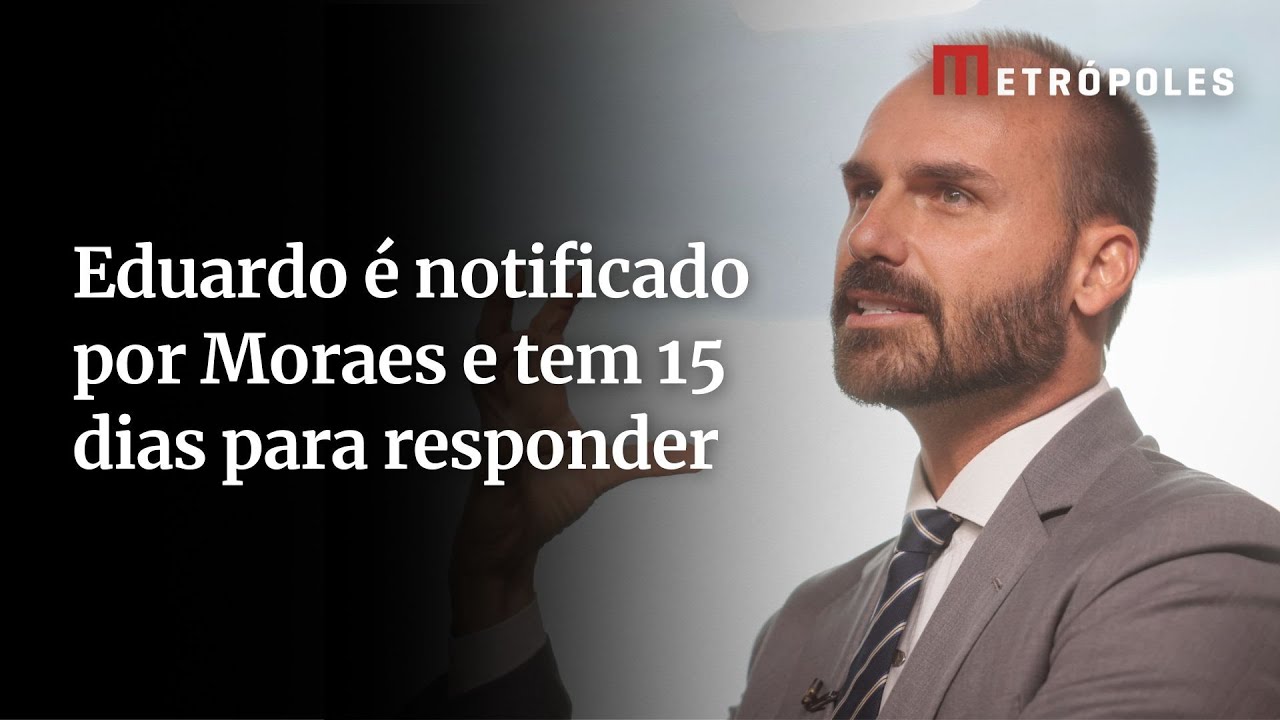 Moraes notifica Eduardo Bolsonaro por edital e prazo começa a correr
