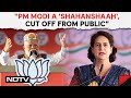 Priyanka Gandhi: PM Modi A Shahanshaah, Cut Off From Public