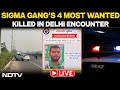Four Most-Wanted Gangsters From Bihars Sigma Gang Killed In Delhi Encounter WATCH LIVE