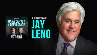 Jay Leno | Full Episode | Fly on the Wall with Dana Carvey and David Spade