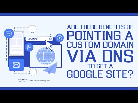 Are There Benefits Of Pointing A Custom Domain Via DNS To Get A Google Site?