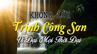 Những Ca Khúc Vĩ Đại Mọi Thời Đại, Nhạc Không Lời Trịnh Công Sơn Bất Hủ Nghe Mãi Không Chán