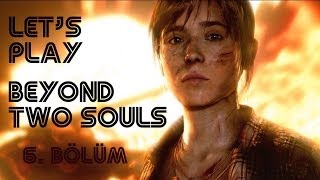 Beyond Two Souls - Bölüm 6