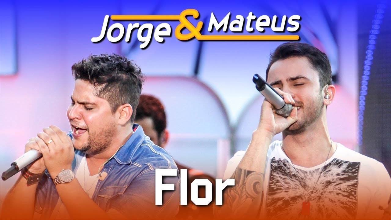 Jorge e Mateus – Flor (Ao vivo em Jurerê)
