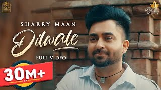 Dilwale – Sharry Maan Ft Sana Sultan Khan Video HD