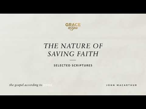 The Nature of Saving Faith (Selected Scriptures) [Audio Only]