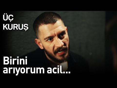 Üç Kuruş | Birini Arıyorum Acil...