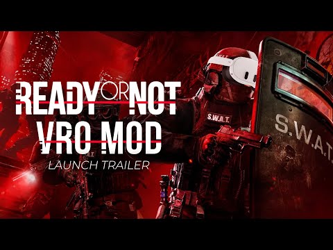 Ready Or Not VRO Mod Launch Trailer