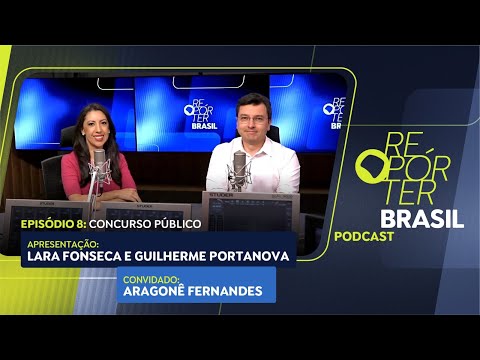 Repórter Brasil Podcast | Concurso Público