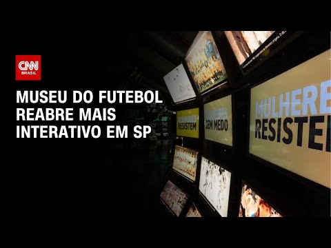 ​Museu do Futebol reabre mais interativo em SP | CNN PRIME TIME