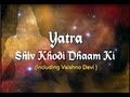 Uttrakhand Ki Char Dham Yatra - Yatra Shiv Khodi Dham (Including Vaishno Devi)