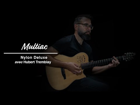 Godin Multiac Nylon Deluxe avec Hubert Tremblay