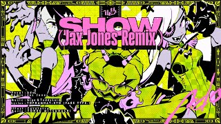 Show (Jax Jones Remix)