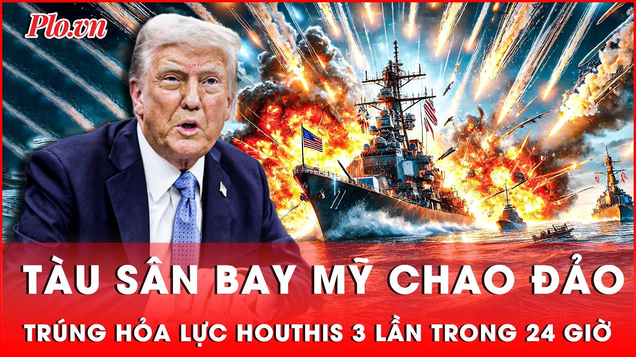Tin nóng quốc tế: Houthis liên tiếp tập kích, 3 lần nã hỏa lực vào tàu sân bay Mỹ trong 24 giờ