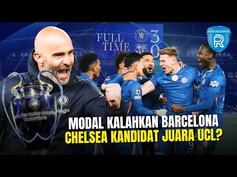 Sukses Permalukan Barcelona, Chelsea Mulai Beri Sinyal Serius Kejar Trofi Liga Champions
