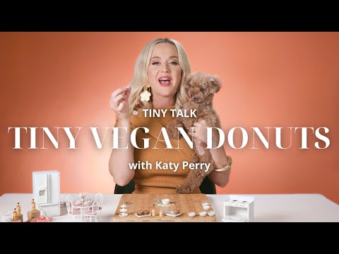 Katy Perry Makes Tiny Vegan Donuts | Tiny Talk