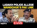 Leh Protests Pak Link LIVE | Ladakh Police Allege Pak Link A Day After Sonam Wangchuks Arrest
