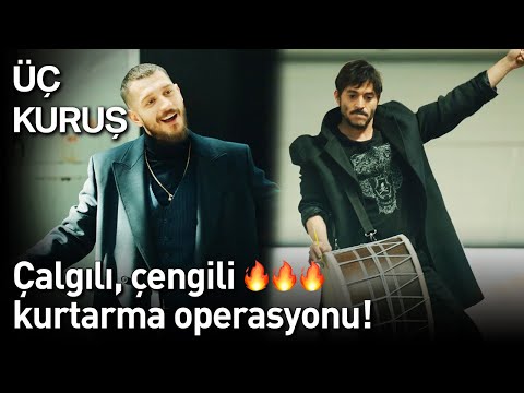 Üç Kuruş | Çalgılı Çengili Kurtarma Operasyonu! 🔥🔥🔥