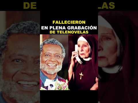 Actores que FALLECIERON GRABANDO una Telenovela #noticias