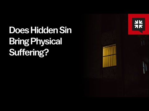 Does Hidden Sin Bring Physical Suffering?